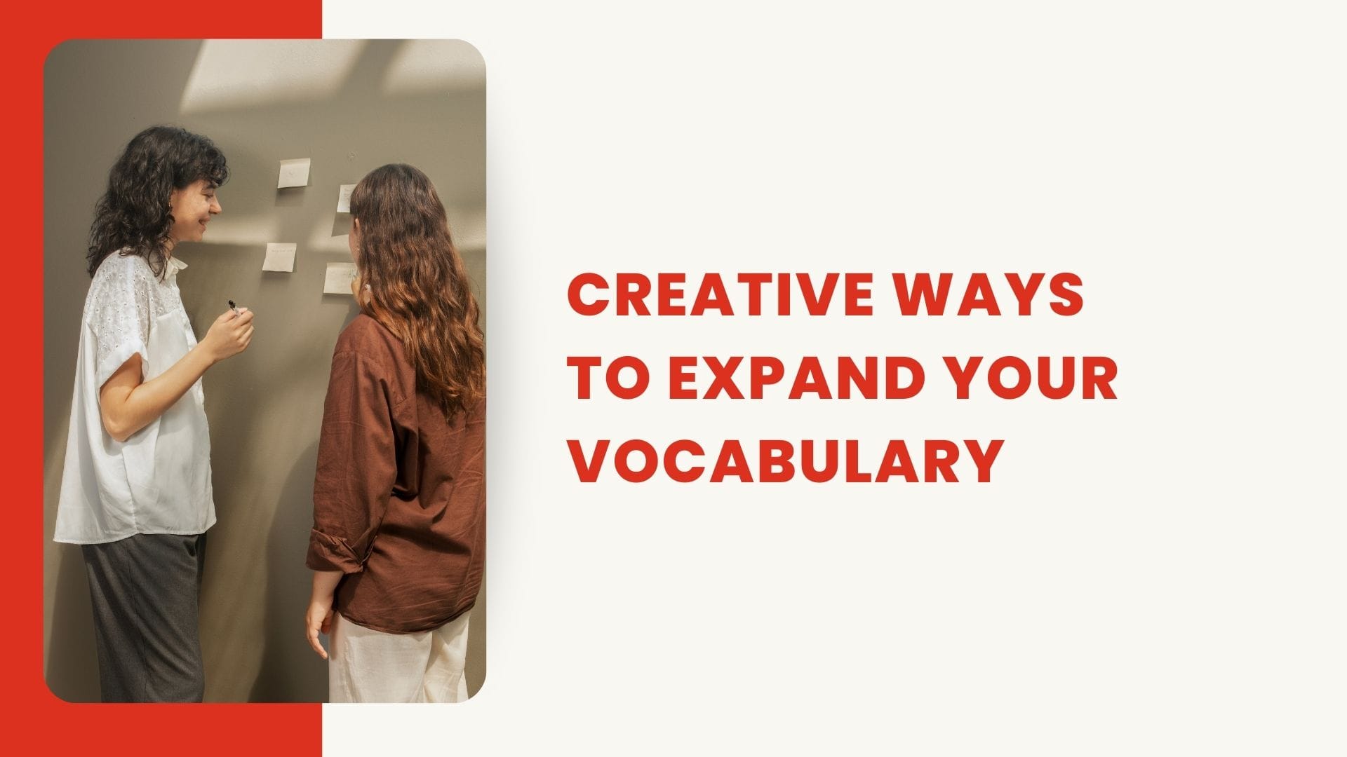 Innovative methods to build and expand your vocabulary effectively