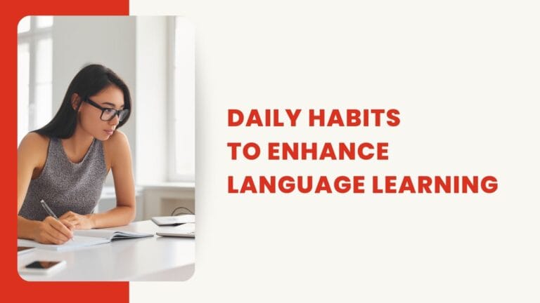 Simple daily habits to improve your language learning skills